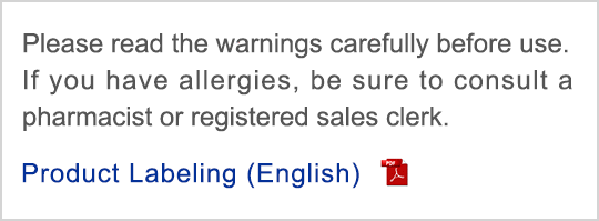 Product Labeling (English) | Please read the warnings carefully before use. If you have allergies, be sure to consult a pharmacist or registered sales clerk.